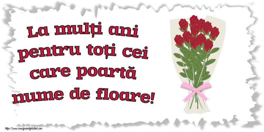 La mulți ani pentru toți cei care poartă nume de floare! ~ desen cu buchet de trandafiri