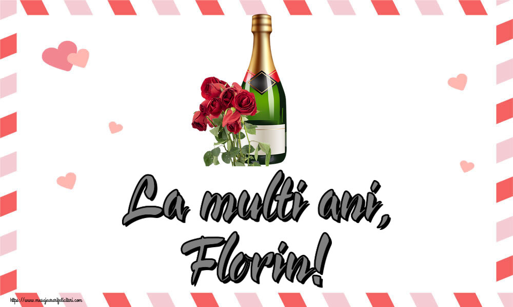 La multi ani, Florin! ~ șampanie și trandafiri