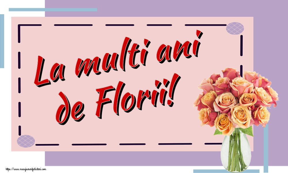 Felicitari de Florii - La multi ani de Florii! ~ vază cu trandafiri - mesajeurarifelicitari.com