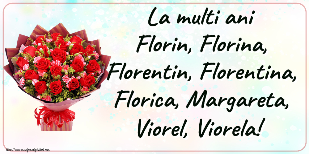 Felicitari de Florii - La multi ani Florin, Florina, Florentin, Florentina, Florica, Margareta, Viorel, Viorela!