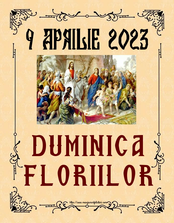 9 APRILIE 2023 DUMINICA FLORIILOR