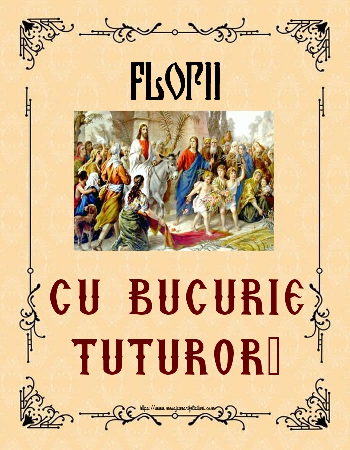Florii cu bucurie tuturor!