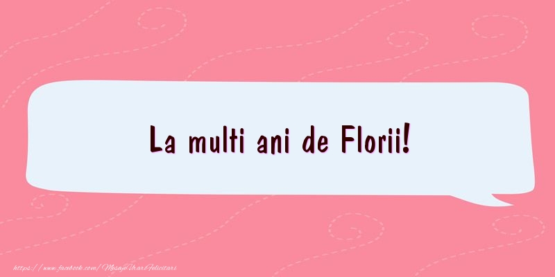 Florii La multi ani de Florii!