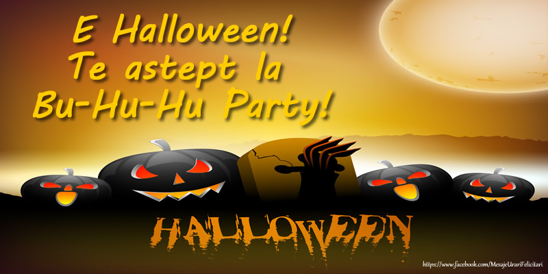 Felicitari de Halloween - E Halloween! Te astept la Bu-Hu-Hu Party! - mesajeurarifelicitari.com