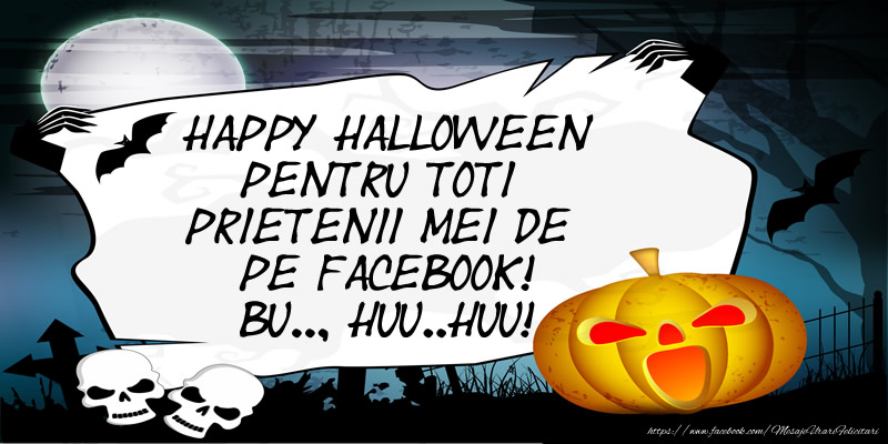 Felicitari de Halloween - Happy Halloween pentru toti prietenii mei de pe facebook! Bu.., Huu..Huu! - mesajeurarifelicitari.com