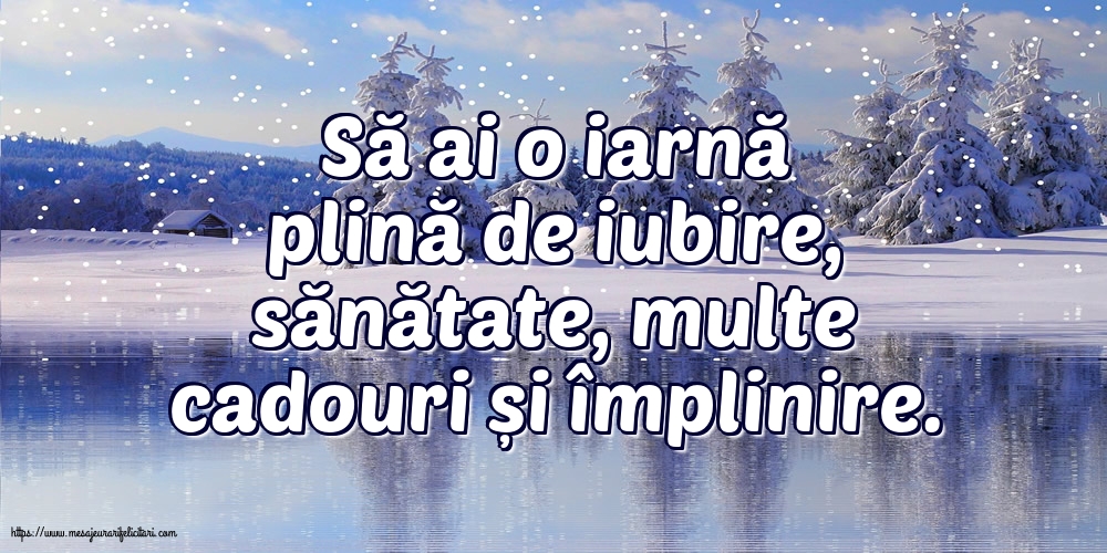 Iarnă Să ai o iarnă plină de iubire