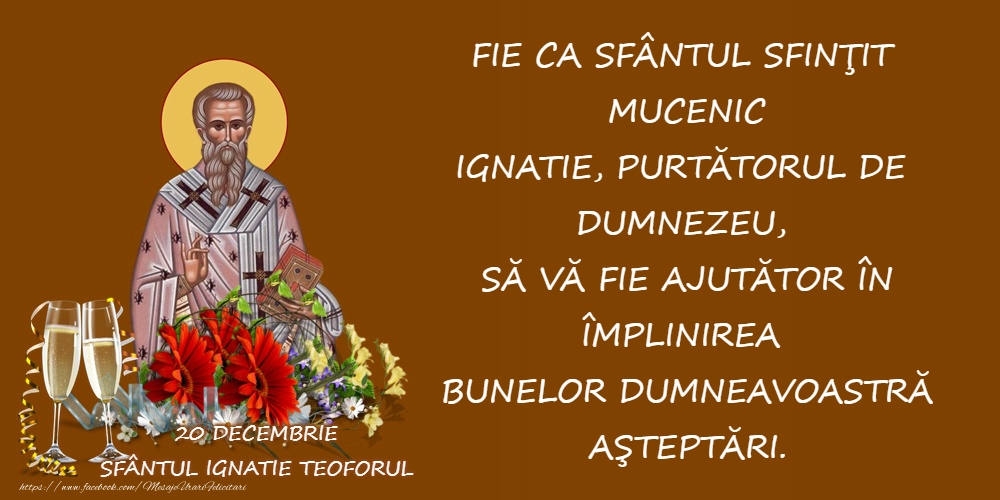 Cele mai apreciate felicitari de Sfântul Ignatie Teoforul - 20 Decembrie - Sfântul Ignatie Teoforul