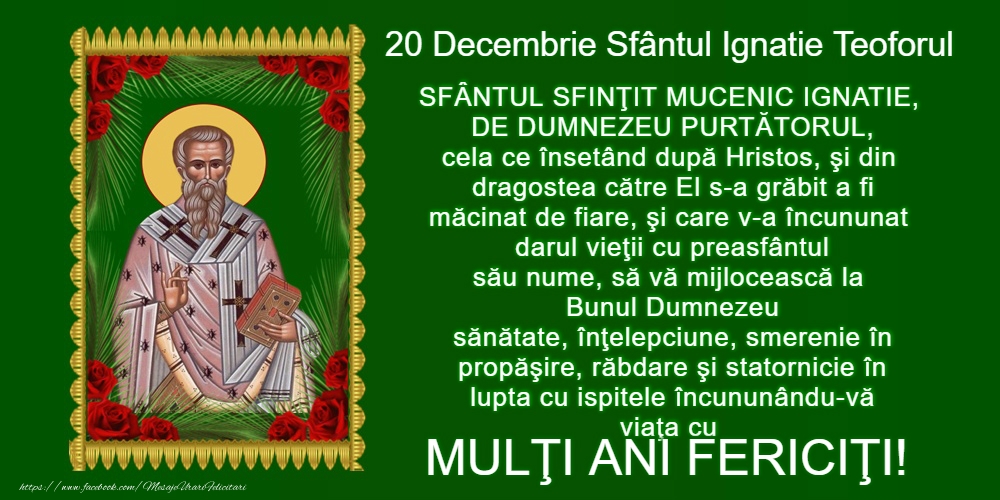 20 Decembrie - Sfântul Ignatie Teoforul
