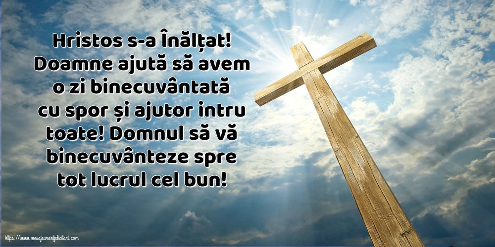Înălțarea Domnului Hristos s-a Înălțat!