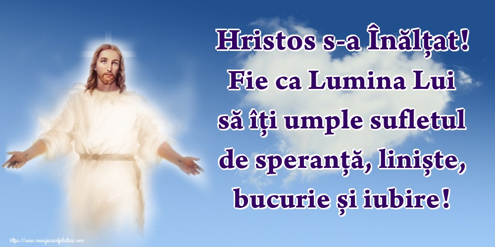 Hristos s-a Înălțat! Fie ca Lumina Lui să îți umple sufletul de speranță, liniște, bucurie și iubire!