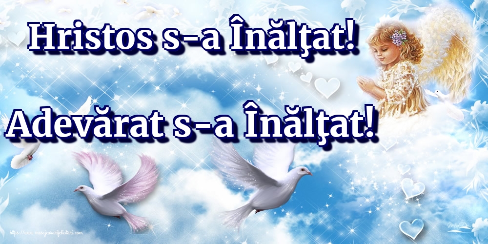 Hristos s-a Înălţat! Adevărat s-a Înălţat!