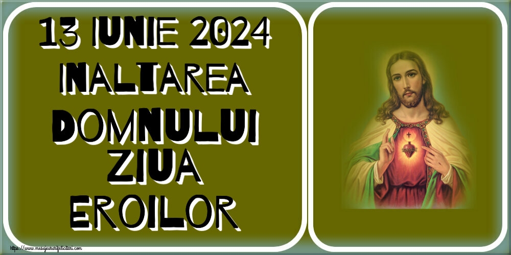 Imagini de Înălțarea Domnului - ✝️✝️✝️ 13 Iunie 2024 Inaltarea Domnului Ziua Eroilor - mesajeurarifelicitari.com