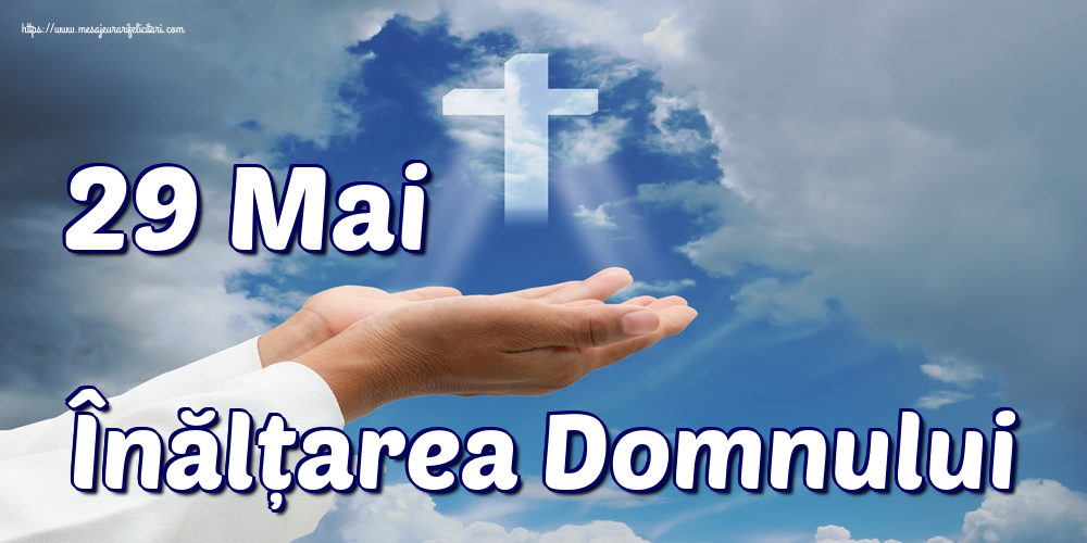 29 Mai Înălțarea Domnului