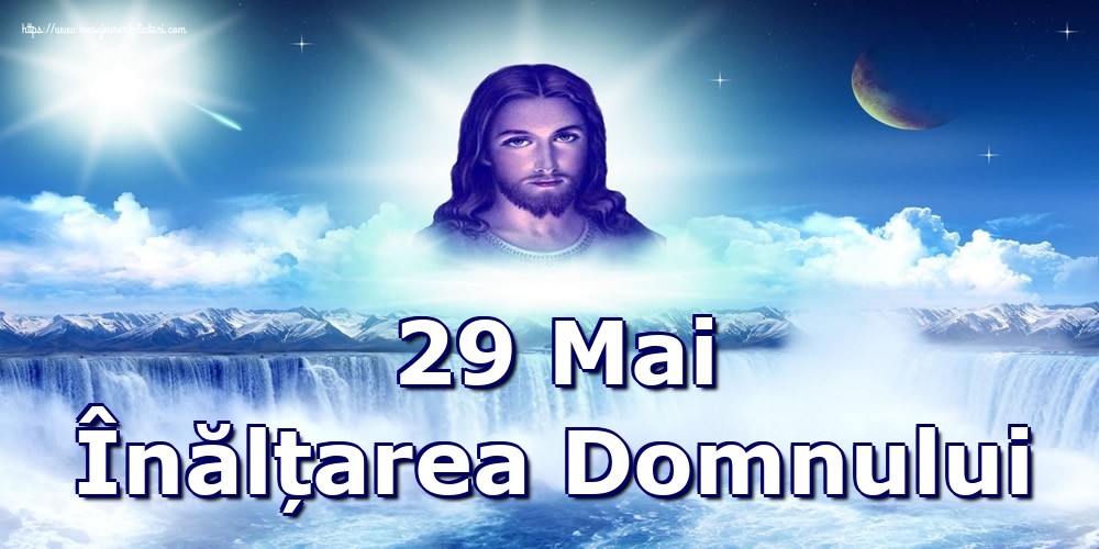 29 Mai Înălțarea Domnului
