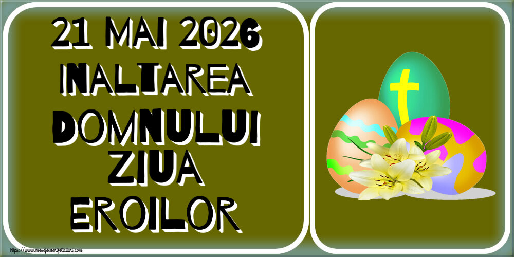 urari pt fini 21 Mai 2026 Inaltarea Domnului Ziua Eroilor