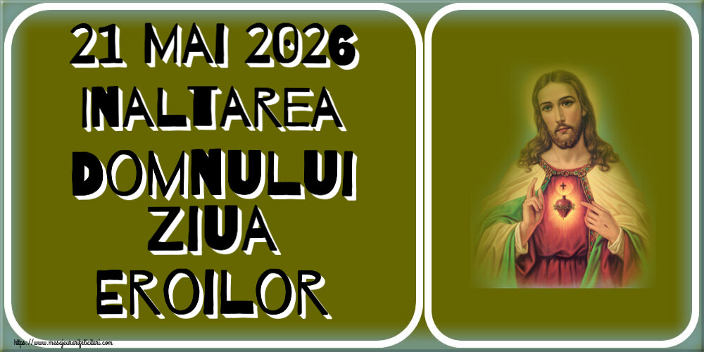 urari pt fini 21 Mai 2026 Inaltarea Domnului Ziua Eroilor