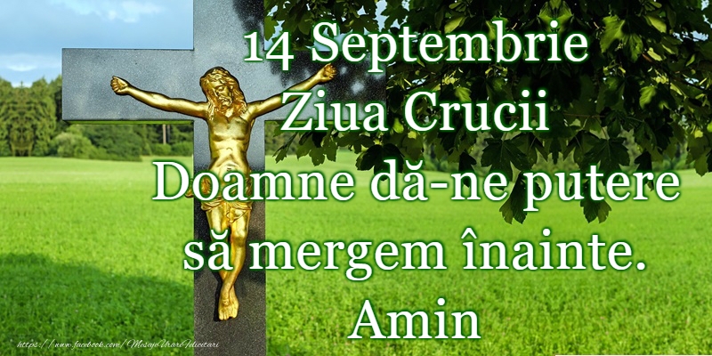 14 Septembrie - Înălțarea Sfintei Cruci