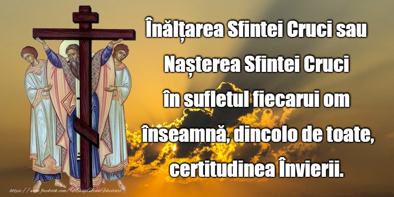 14 Septembrie - Înălțarea Sfintei Cruci