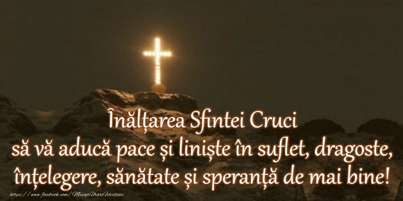 Inaltarea Sfintei Cruci 14 Septembrie - Înălțarea Sfintei Cruci