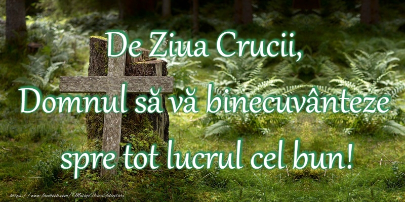 14 Septembrie - Înălțarea Sfintei Cruci