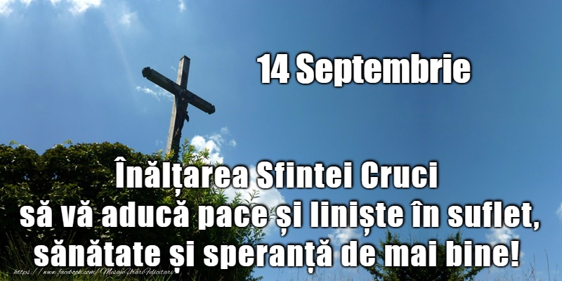 14 Septembrie - Înălțarea Sfintei Cruci