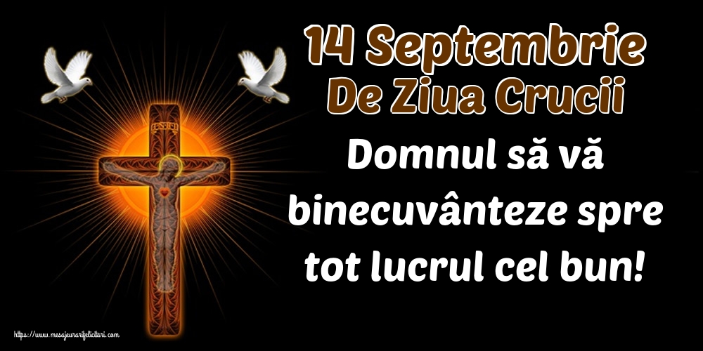 Imagini de Inaltarea Sfintei Cruci - 14 Septembrie De Ziua Crucii Domnul să vă binecuvânteze spre tot lucrul cel bun! - mesajeurarifelicitari.com