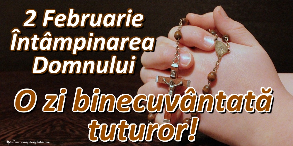 2 Februarie Întâmpinarea Domnului O zi binecuvântată tuturor!
