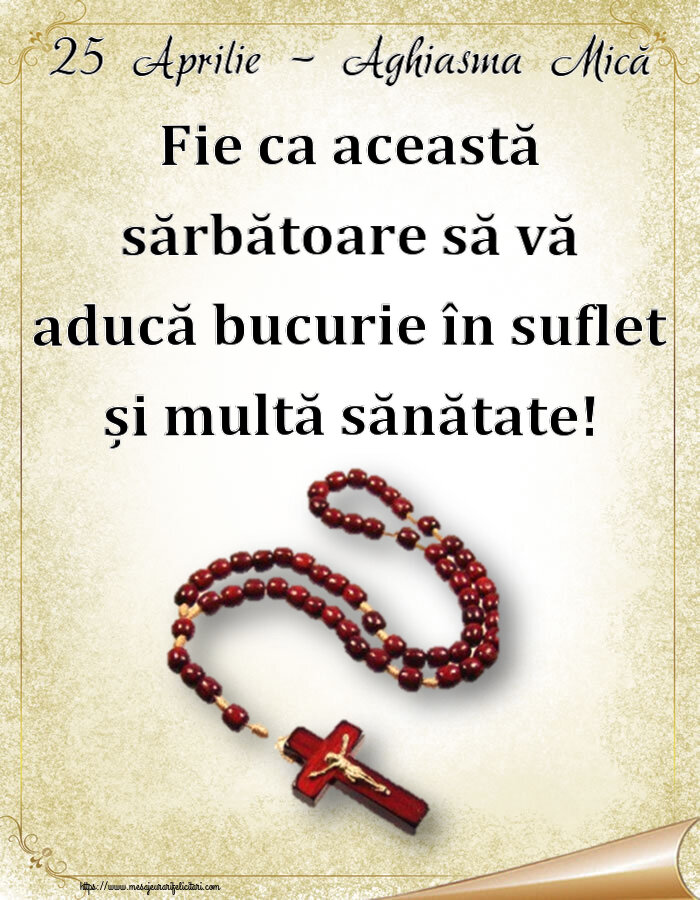 25 Aprilie - Aghiasma Mică Fie ca această sărbătoare să vă aducă bucurie în suflet și multă sănătate!