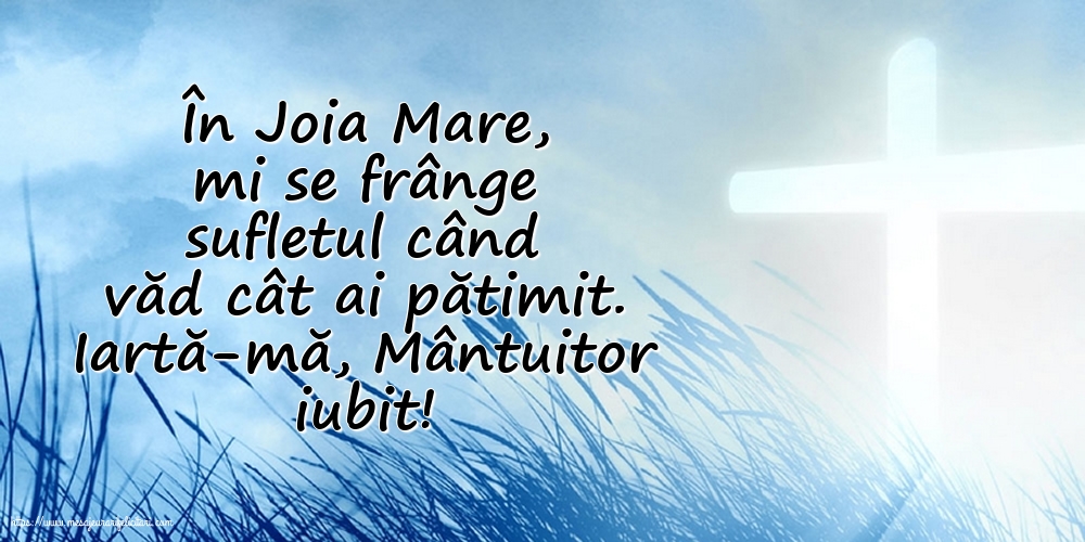 Joia Mare Iartă-mă, Mântuitor iubit!