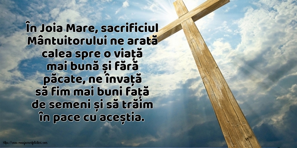 Joia Mare În Joia Mare, sacrificiul Mântuitorului ne arată calea spre o viață mai bună