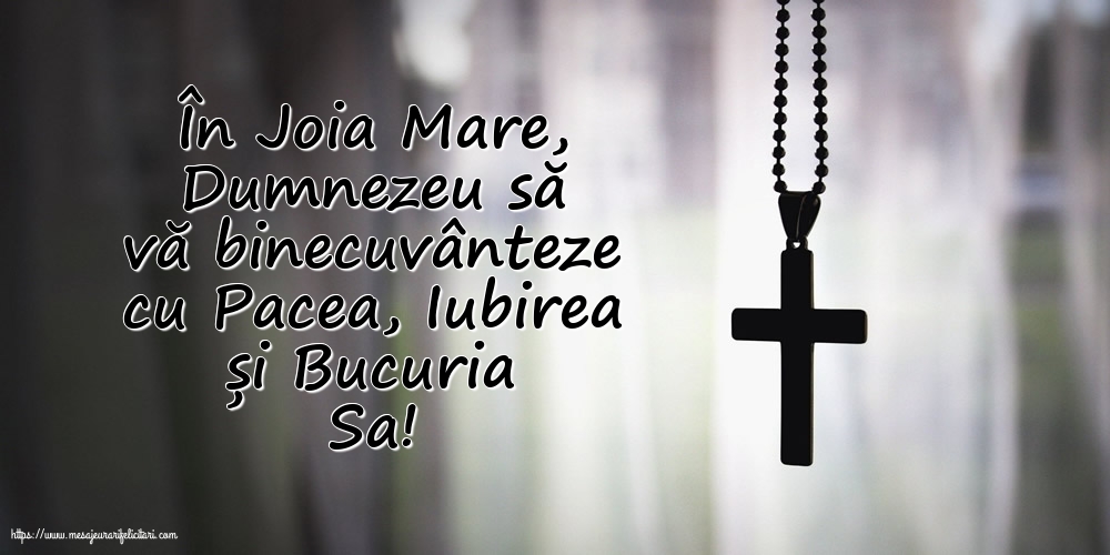 Joia Mare În Joia Mare, Dumnezeu să vă binecuvânteze