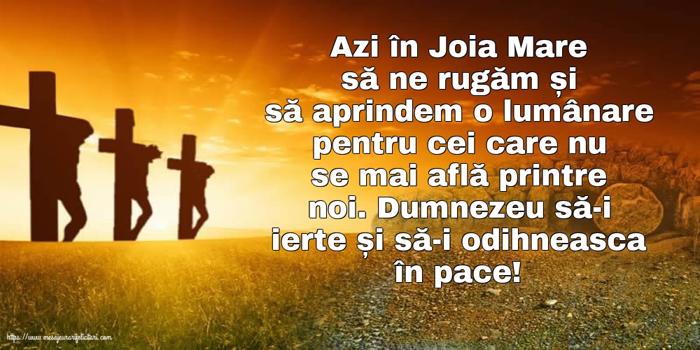 Azi în Joia Mare... Dumnezeu să-i ierte și să-i odihneasca în pace!