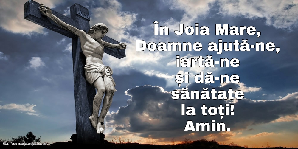 În Joia Mare, Doamne ajută-ne, iartă-ne