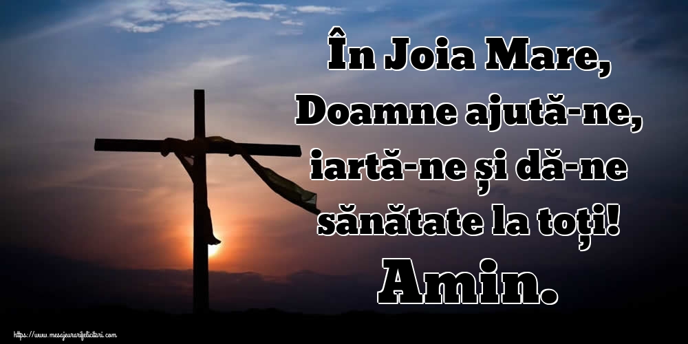 Imagini de Joia Mare - În Joia Mare, Doamne ajută-ne, iartă-ne și dă-ne sănătate la toți! Amin. - mesajeurarifelicitari.com
