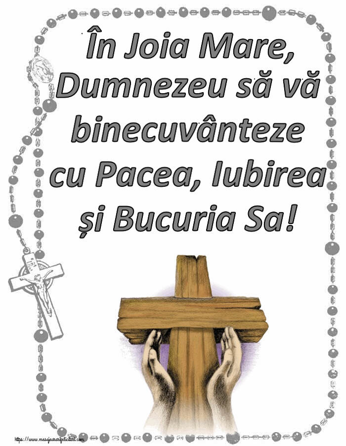 În Joia Mare, Dumnezeu să vă binecuvânteze cu Pacea, Iubirea și Bucuria Sa!
