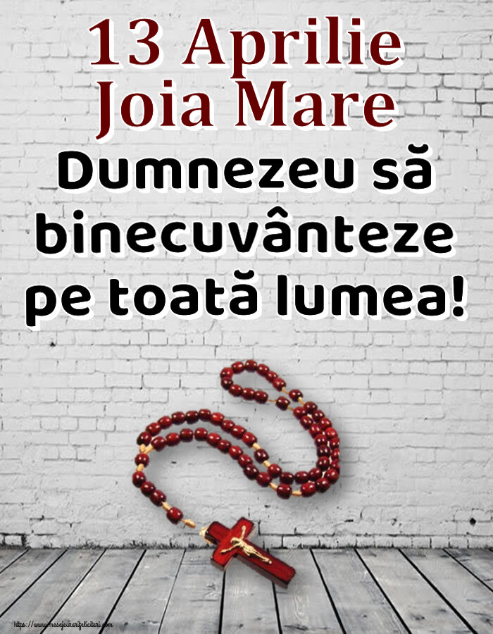 Imagini de Joia Mare - ✝️ 13 Aprilie Joia Mare Dumnezeu să binecuvânteze pe toată lumea! - mesajeurarifelicitari.com
