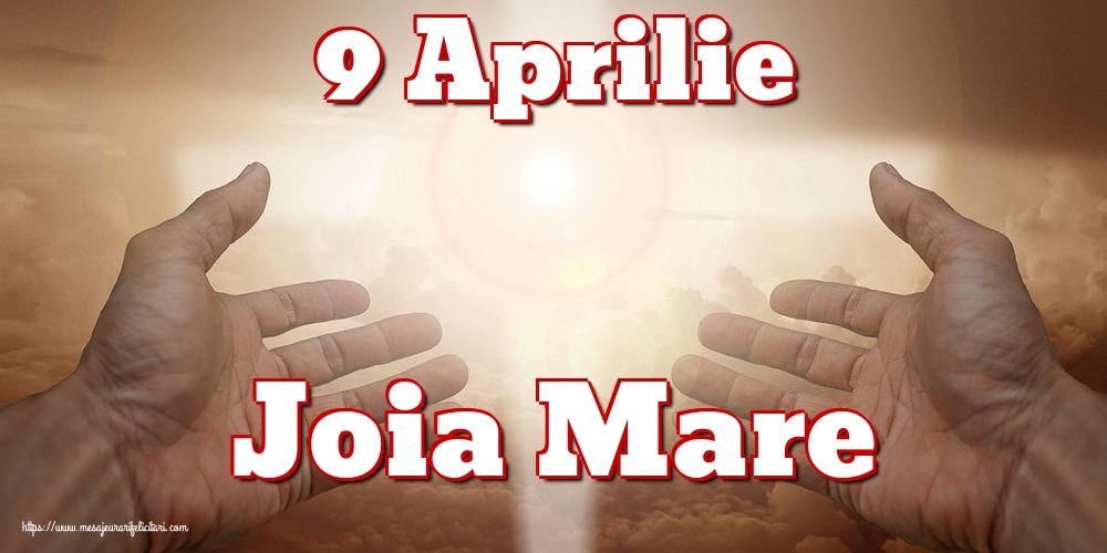 Joia Mare 9 Aprilie Joia Mare