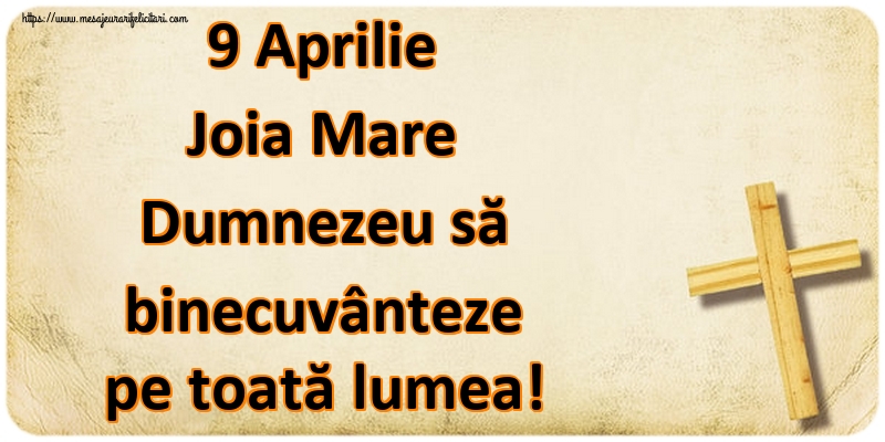 Imagini de Joia Mare - 9 Aprilie Joia Mare Dumnezeu să binecuvânteze pe toată lumea! - mesajeurarifelicitari.com