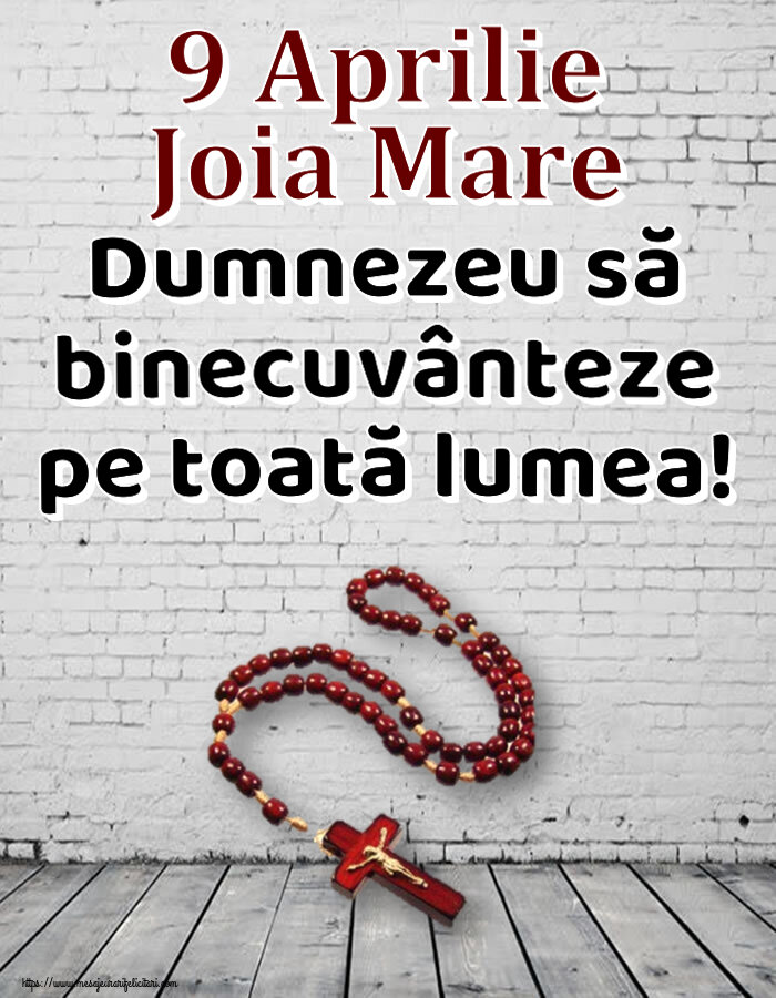 9 Aprilie Joia Mare Dumnezeu să binecuvânteze pe toată lumea!