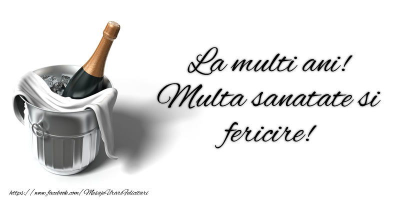 La multi ani La multi ani! Multa sanatate si fericire!