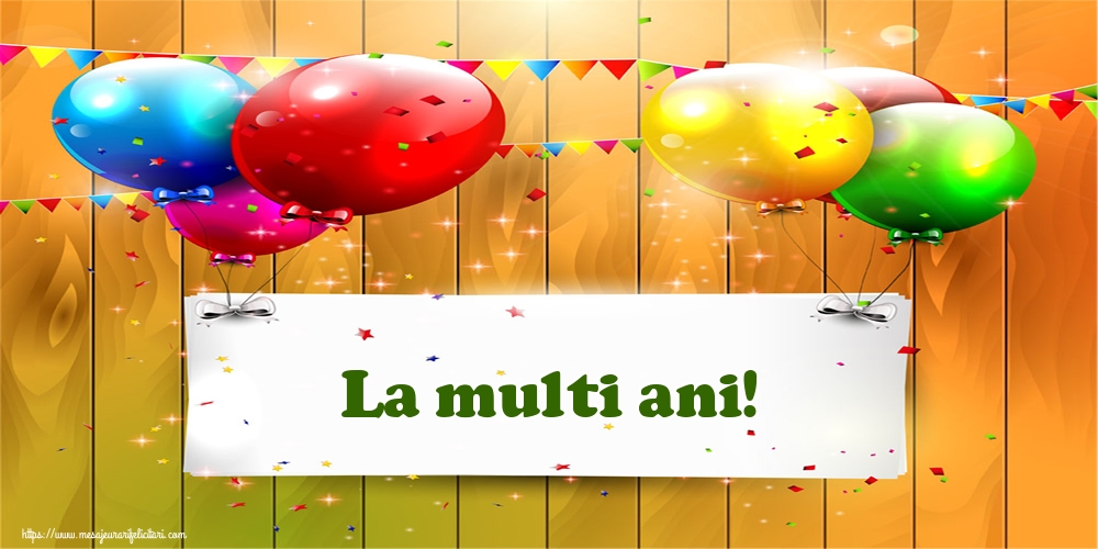 Felicitari de la multi ani - La multi ani! - mesajeurarifelicitari.com