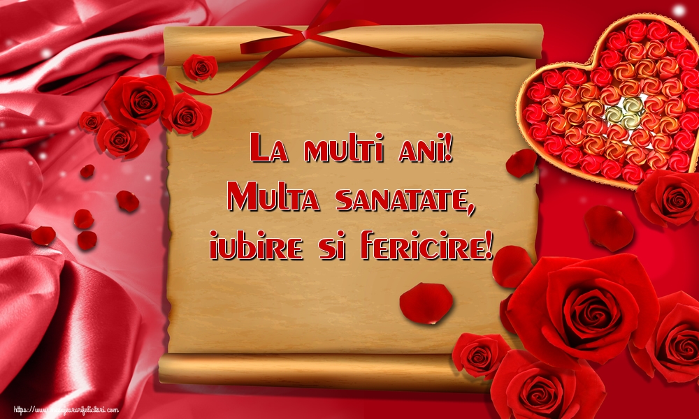 Felicitari de la multi ani - La multi ani! Multa sanatate, iubire si fericire! - mesajeurarifelicitari.com