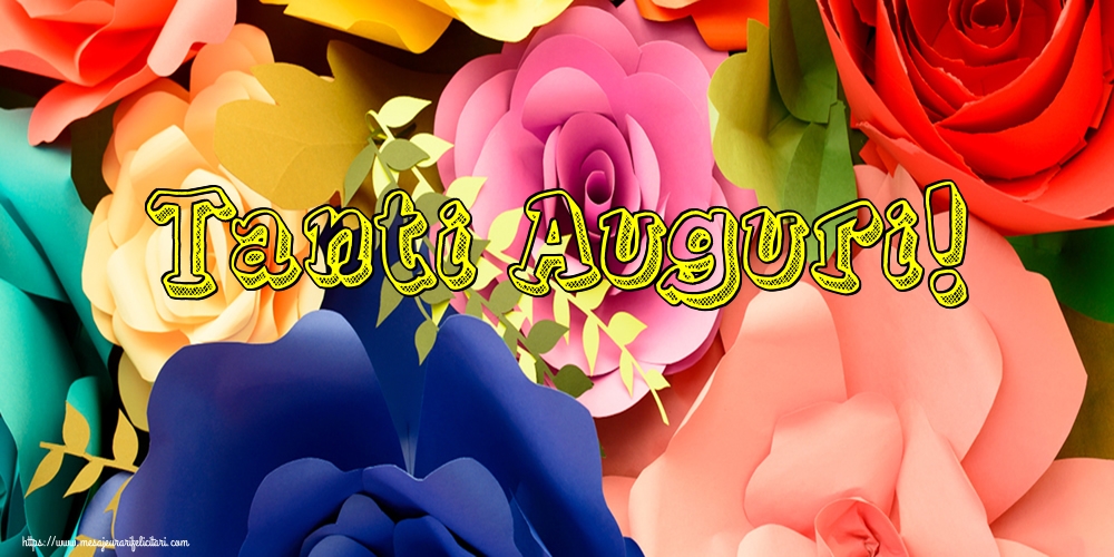 Felicitari de la multi ani in Italiana - Tanti Auguri!