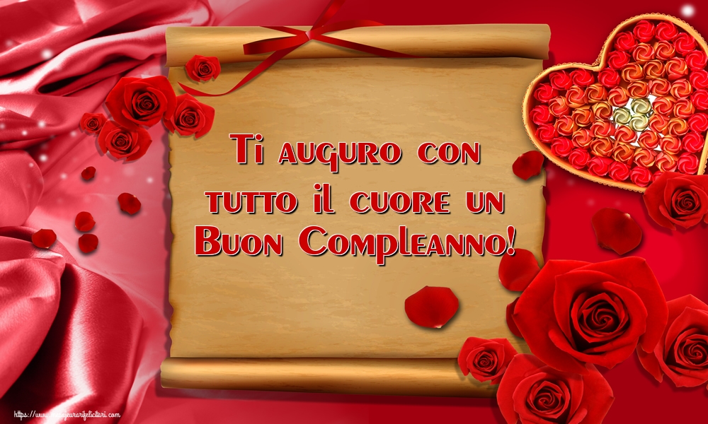 Felicitari de la multi ani in Italiana - Ti auguro con tutto il cuore un Buon Compleanno!