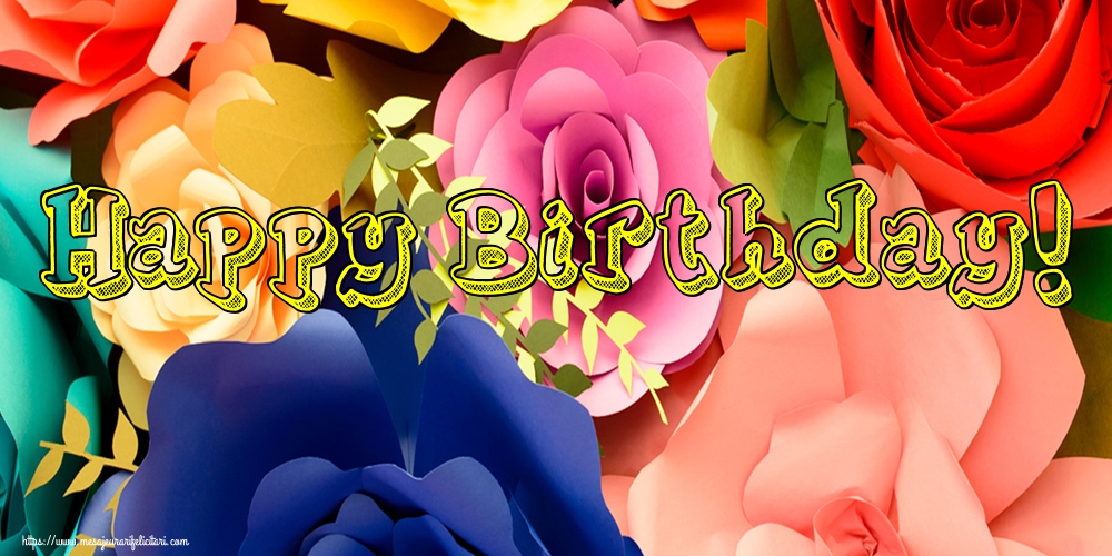 Felicitari de la multi ani - Happy Birthday! - mesajeurarifelicitari.com