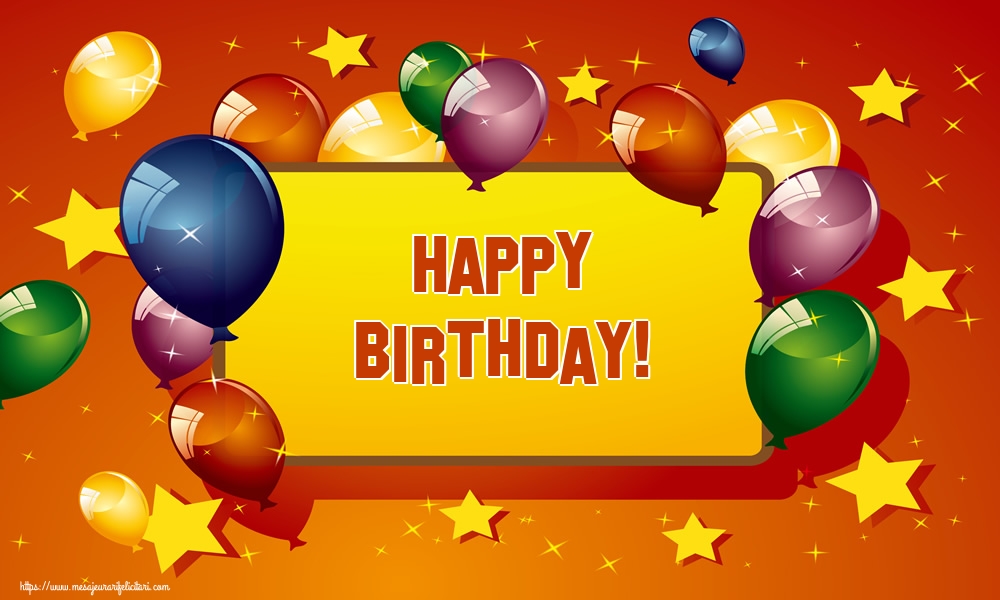 Felicitari de la multi ani - Happy Birthday! - mesajeurarifelicitari.com