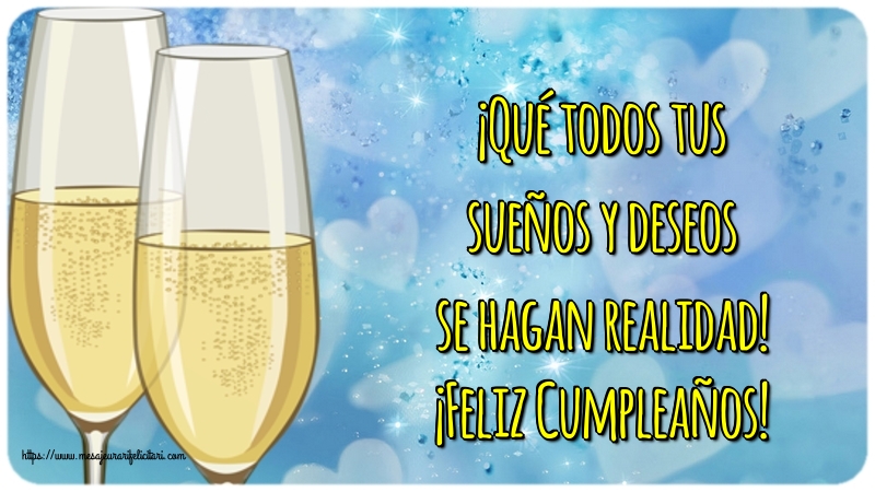 Felicitari de la multi ani - ¡Qué todos tus sueños y deseos se hagan realidad! ¡Feliz Cumpleaños! - mesajeurarifelicitari.com