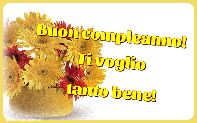 Felicitari de la multi ani - Buon compleanno! Ti voglio tanto bene! - mesajeurarifelicitari.com