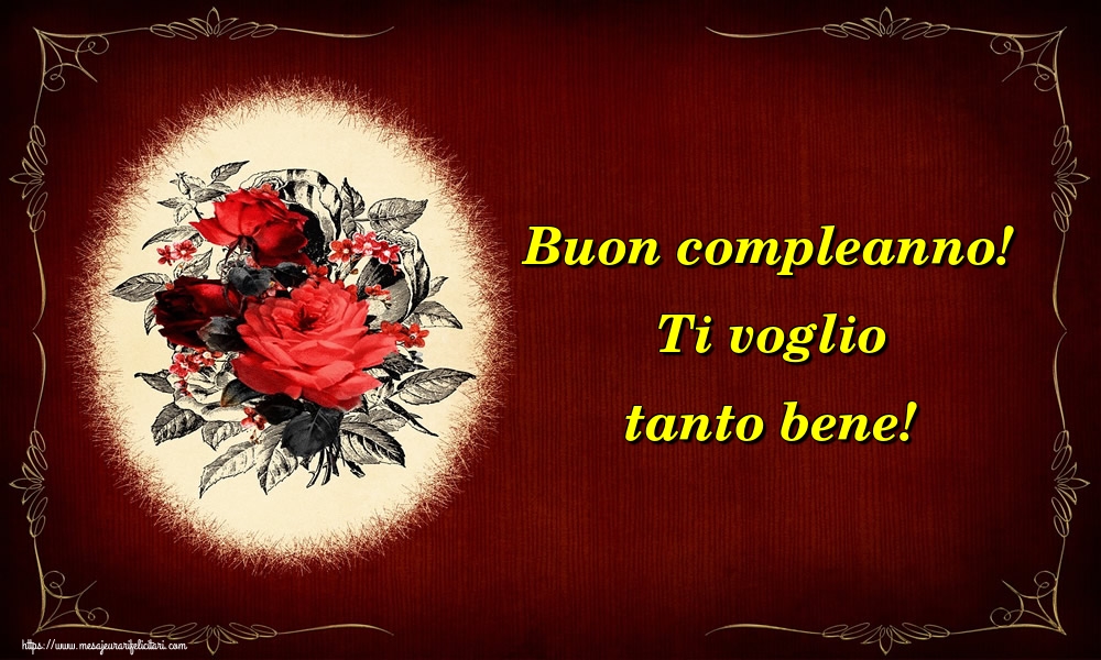 Felicitari de la multi ani - Buon compleanno! Ti voglio tanto bene! - mesajeurarifelicitari.com