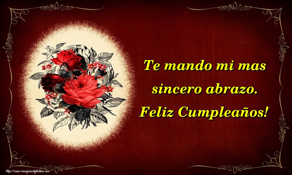 Felicitari de la multi ani in Spaniola - Te mando mi mas sincero abrazo. Feliz Cumpleaños!
